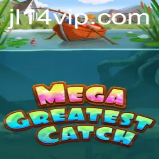Explore the Exciting World of 'MegaGreatestCatch': A Thrilling New Game